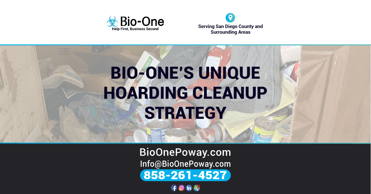 Bio-One of Poway - Hoarding Cleanup - Our Unique Strategy