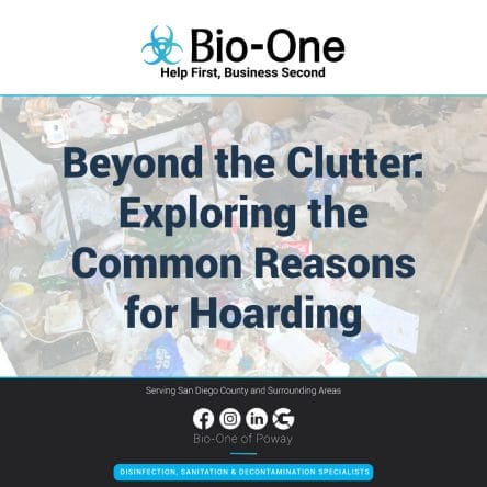 Beyond the Clutter: Exploring the Common Reasons for Hoarding - Bio-One of Poway