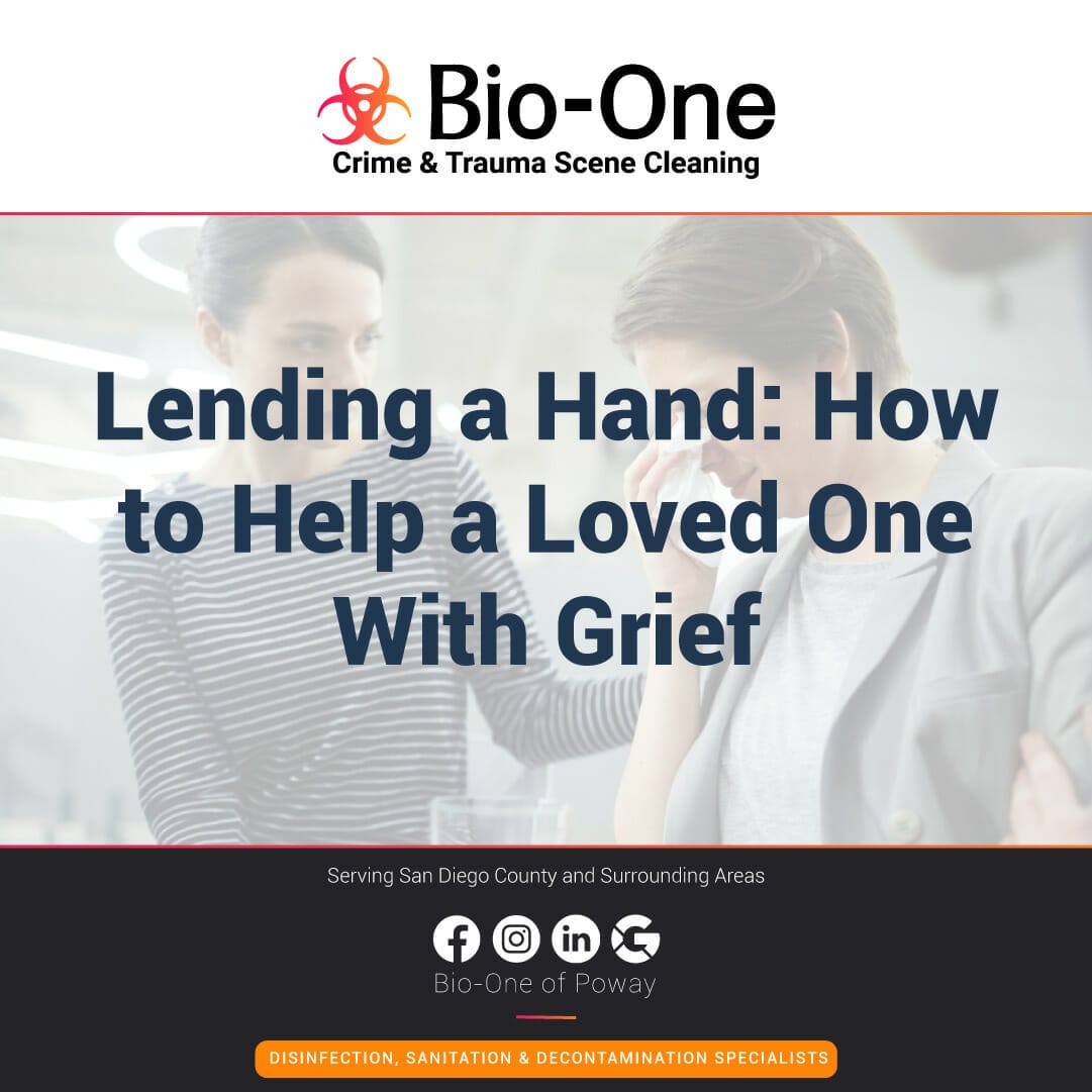 Lending a Hand: How to Help a Loved One With Grief - Bio-One of Poway
