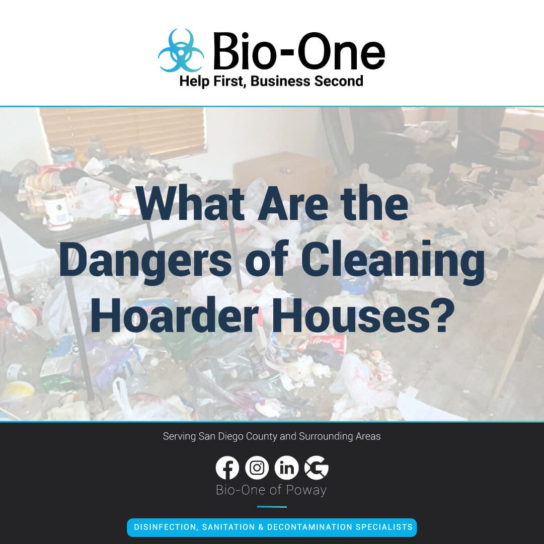 What Are the Dangers of Cleaning Hoarder Houses? - Bio-One of Poway
