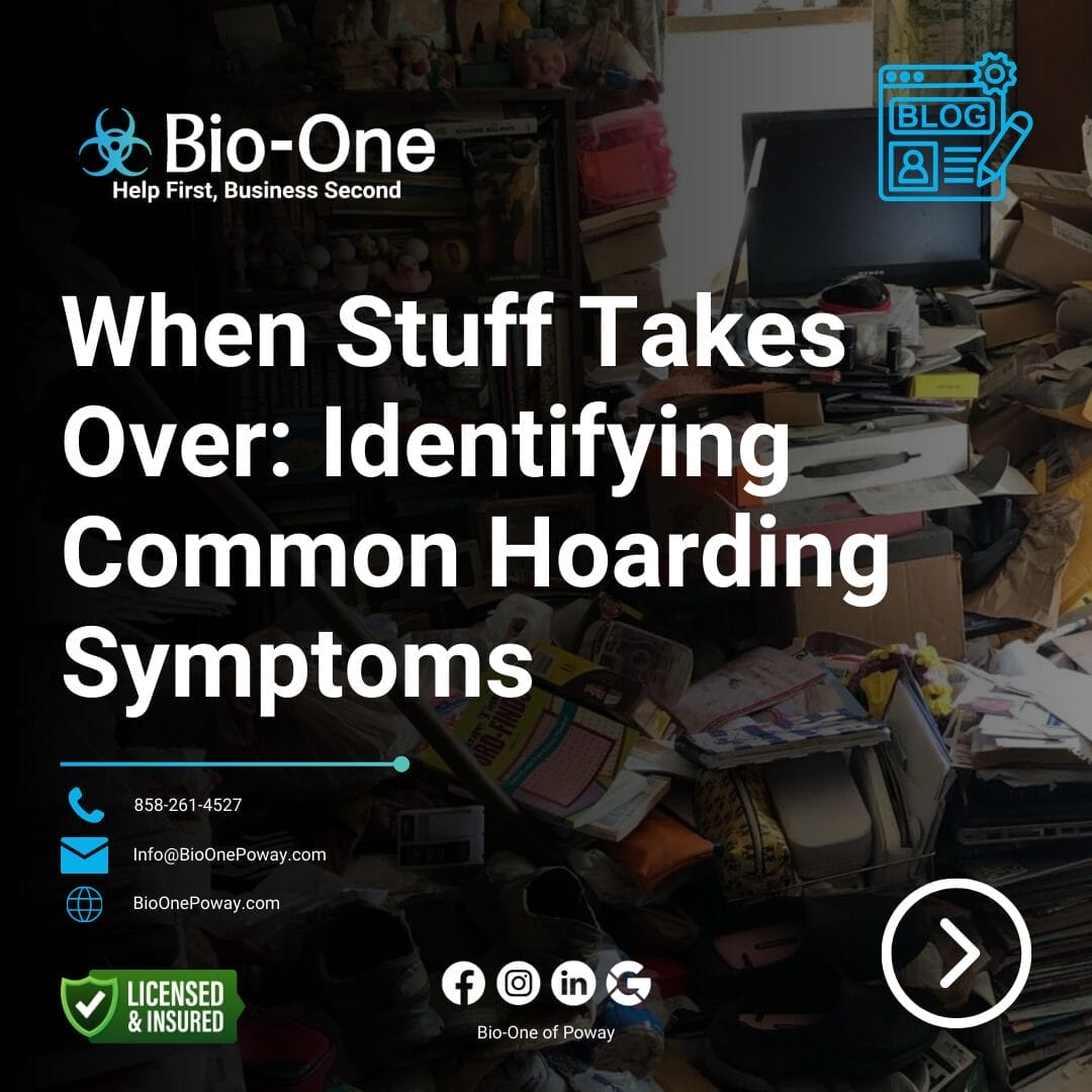 When Stuff Takes Over Identifying Common Hoarding Symptoms - Bio-One of Poway